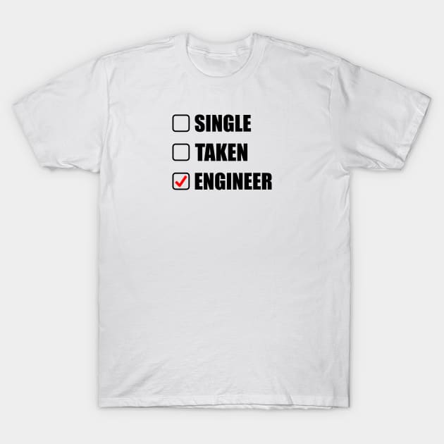 single taken engineer T-Shirt by Typography Dose